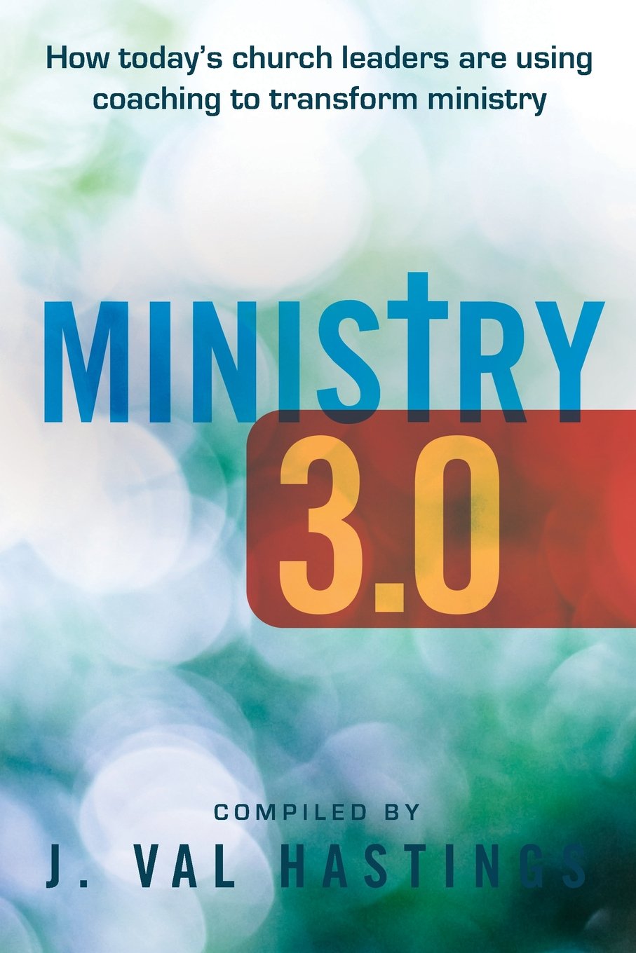 Ministry 3.0: How Today'S Church Leaders Are Using Coaching To Transform Ministry,Used