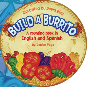 Build A Burrito: A Counting Book In English And Spanish: (Bilingual) (English And Spanish Edition)