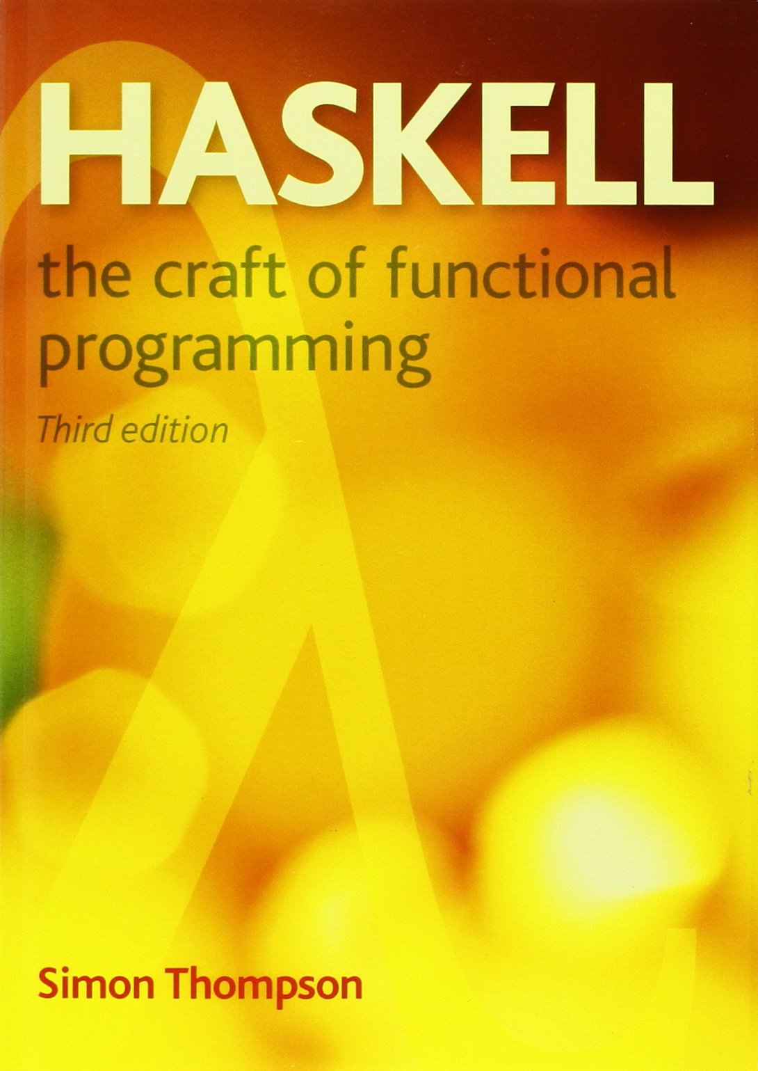 Haskell: The Craft Of Functional Programming (International Computer Science Series)