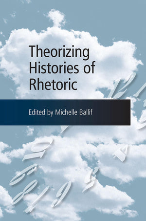 Theorizing Histories of Rhetoric,Used
