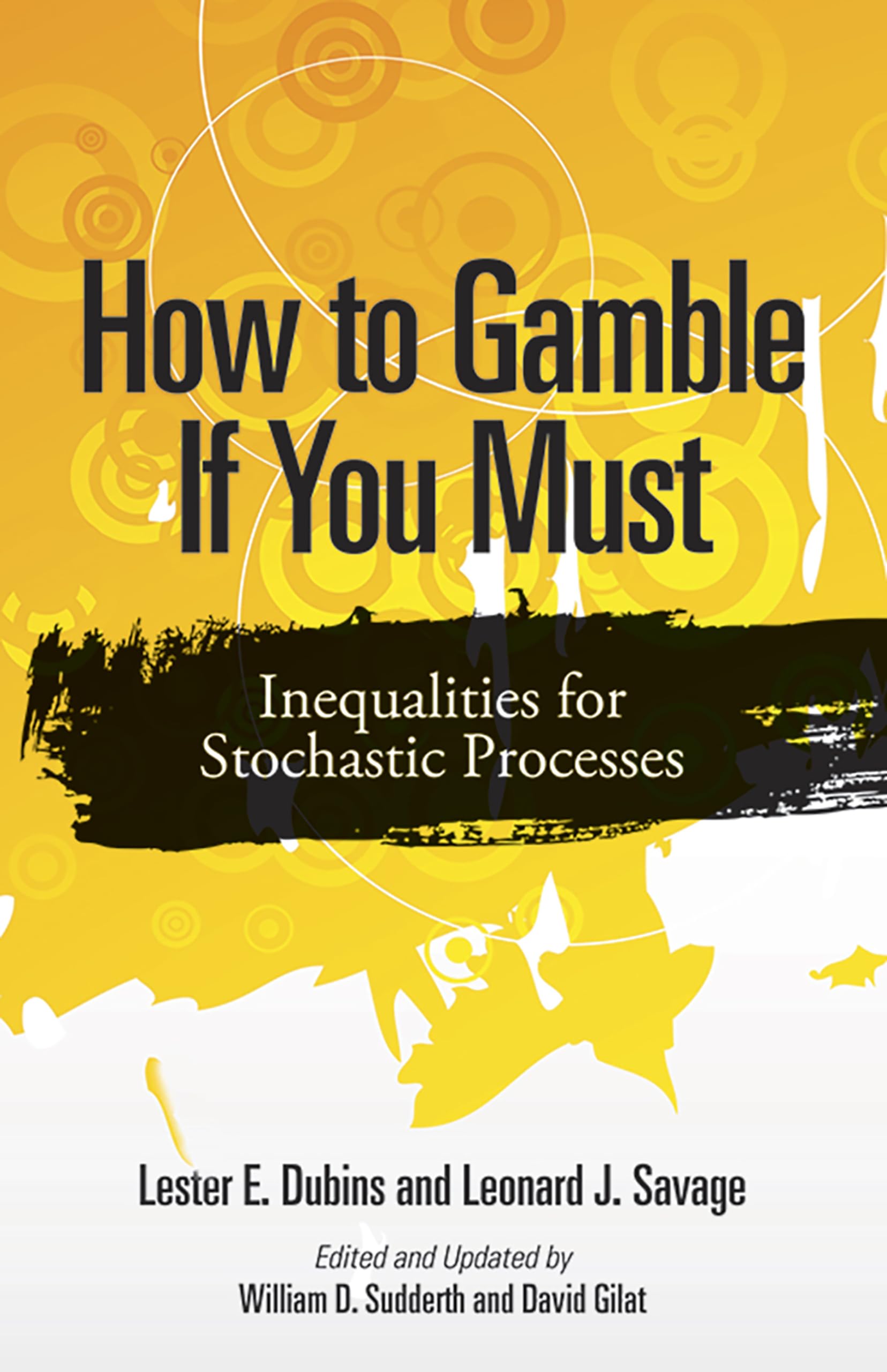 How To Gamble If You Must: Inequalities For Stochastic Processes (Dover Books On Mathematics)
