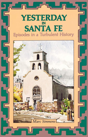 Yesterday in Santa Fe (Western Legacy History Series),Used
