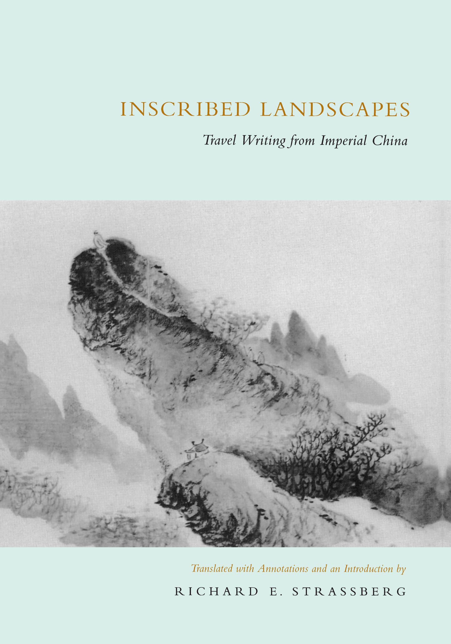 Inscribed Landscapes: Travel Writing from Imperial China,Used