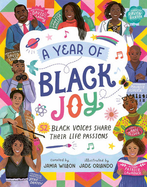 A Year Of Black Joy: 52 Black Voices Share Their Life Passions,New