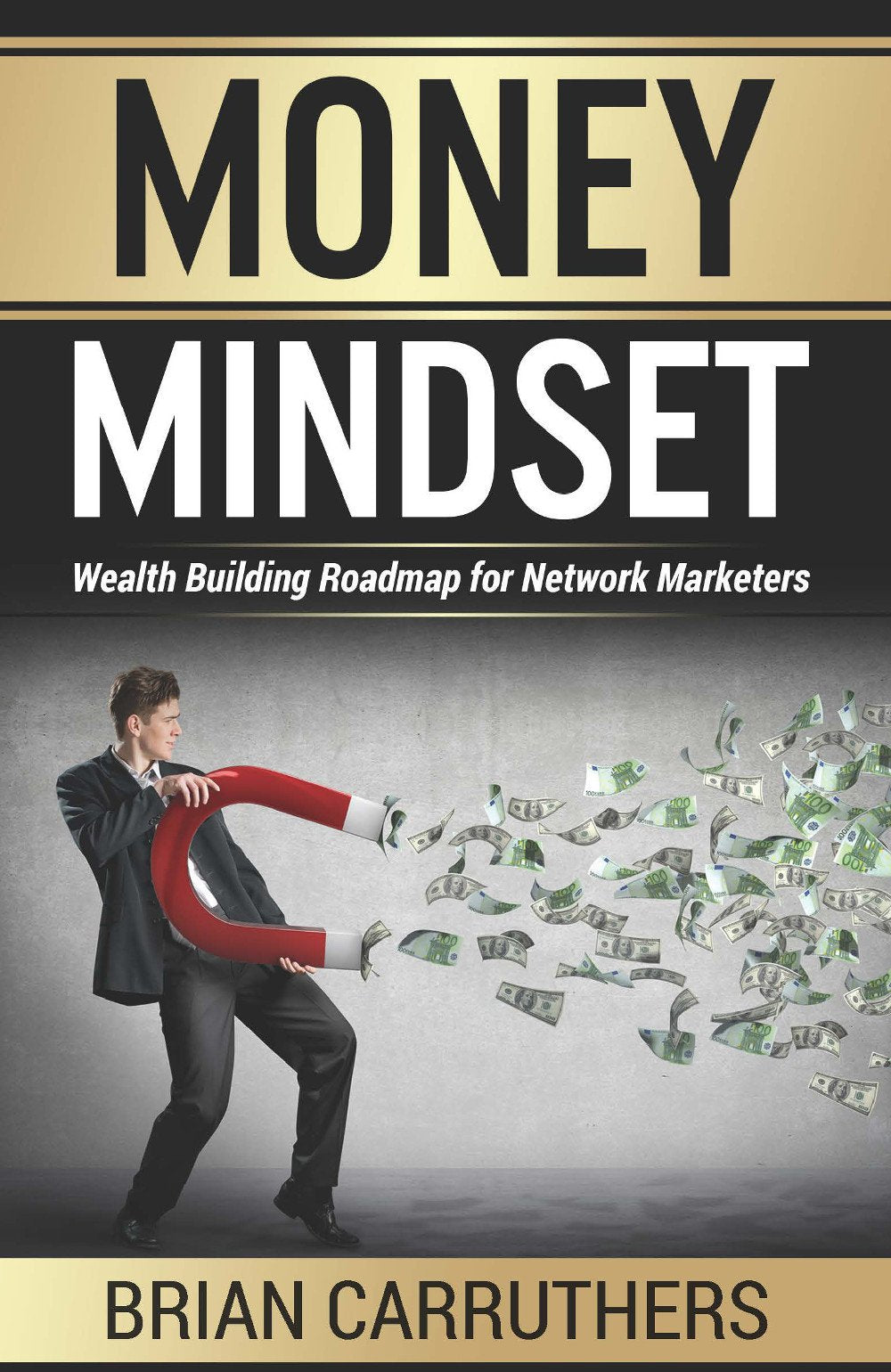 Money Mindset: Wealth Building Roadmap for Network Marketers,Used