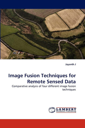 Image Fusion Techniques for Remote Sensed Data: Comparative analysis of four different image fusion techniques,Used