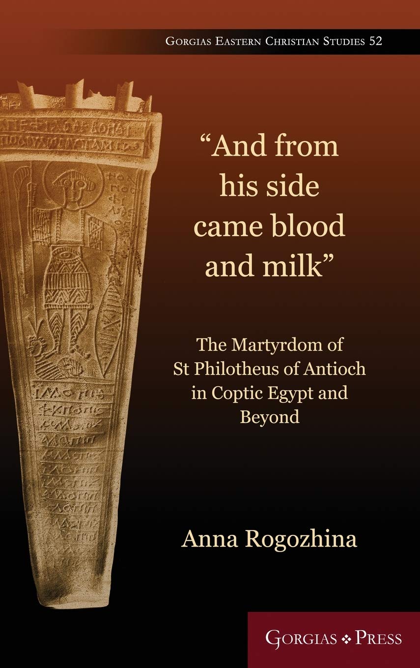 The Martyrdom of St Philotheus of Antioch in Coptic Egypt and Beyond: The Martyrdom of St Philotheus of Antioch in Coptic Egypt ,Used