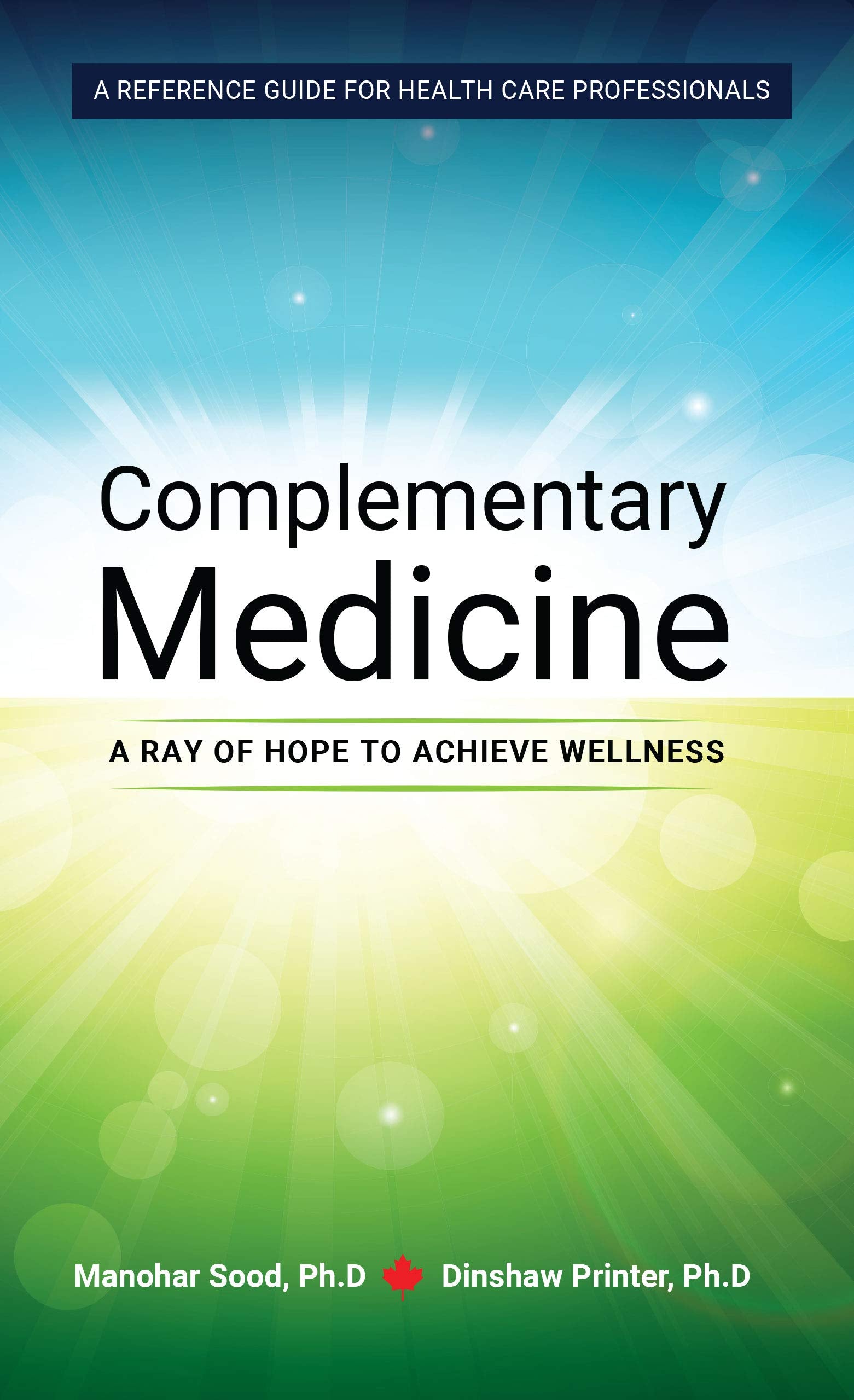 Complementary Medicine - A Ray Of Hope To Achieve Wellness