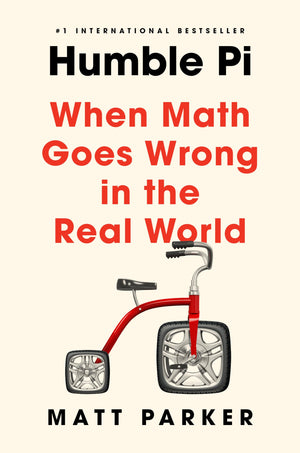 Humble Pi: When Math Goes Wrong in the Real World,New