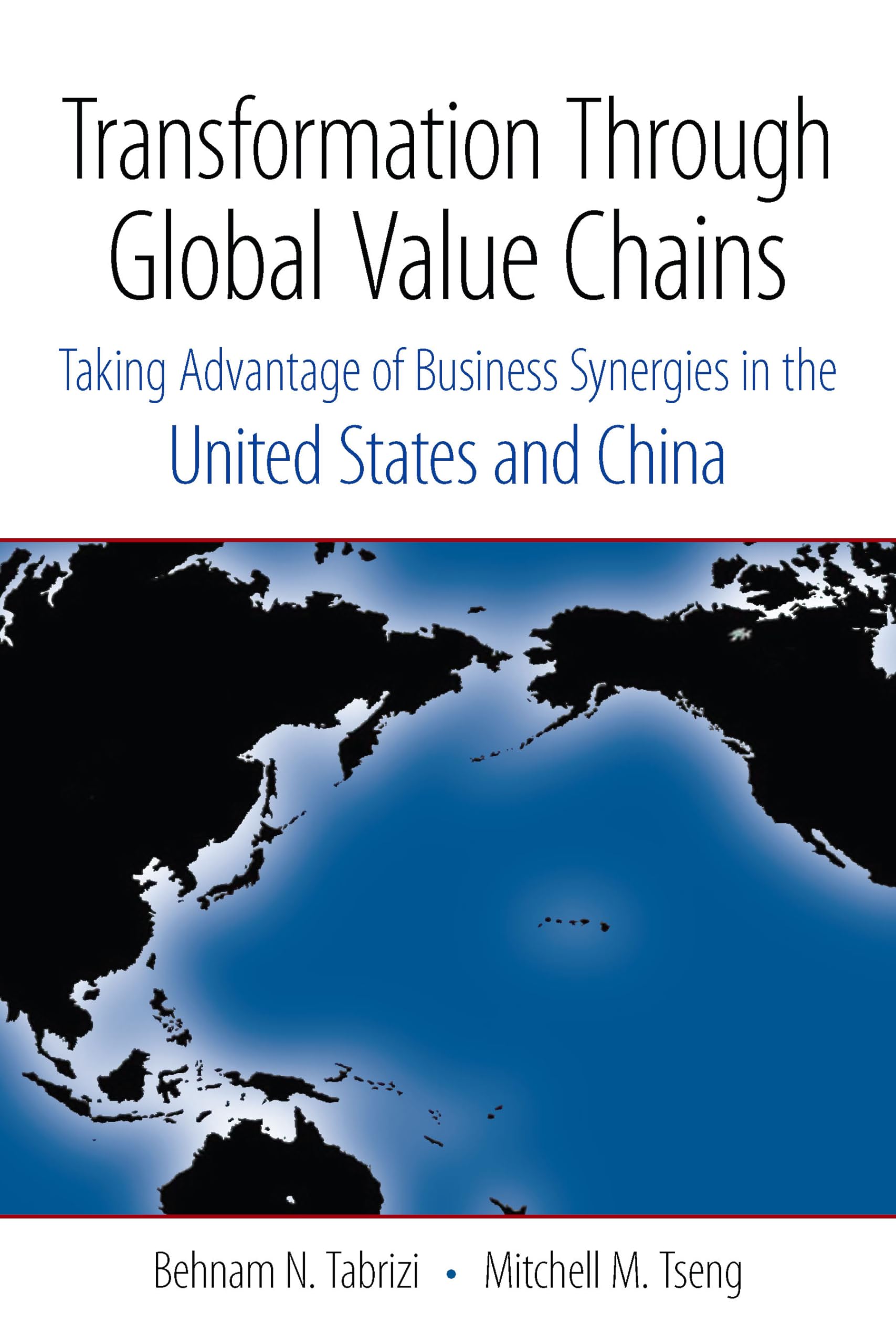 Transformation Through Global Value Chains: Taking Advantage Of Business Synergies In The United States And China,Used