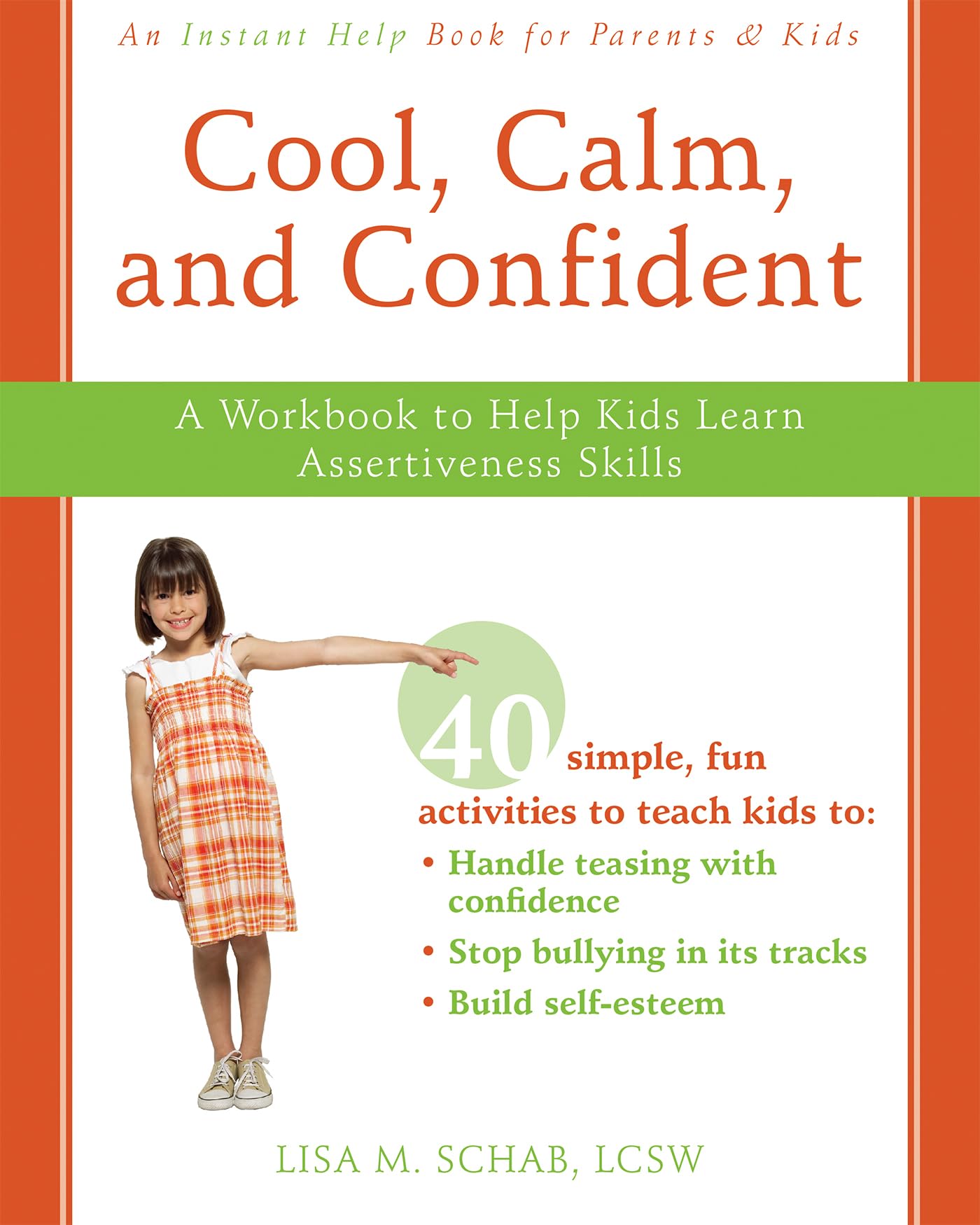 Cool, Calm, And Confident: A Workbook To Help Kids Learn Assertiveness Skills