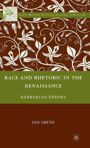 Race and Rhetoric in the Renaissance: Barbarian Errors (Early Modern Cultural Studies 15001700),Used