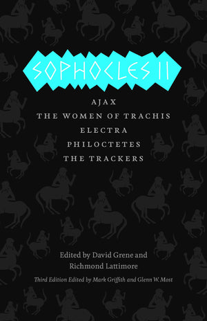 Sophocles Ii: Ajax, The Women Of Trachis, Electra, Philoctetes, The Trackers (The Complete Greek Tragedies)