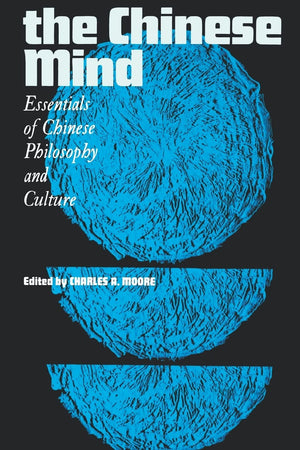 The Chinese Mind: Essentials of Chinese Philosophy and Culture (EastWest Center Press),Used