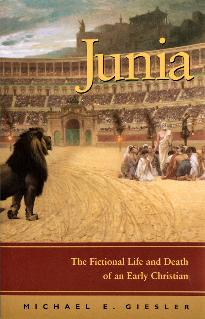 Junia: The Fictional Life and Death of an Early Christian,New