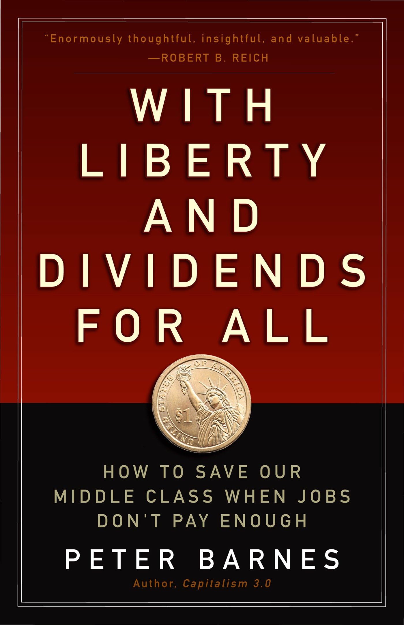 With Liberty and Dividends for All: How to Save Our Middle Class When Jobs Don't Pay Enough,Used