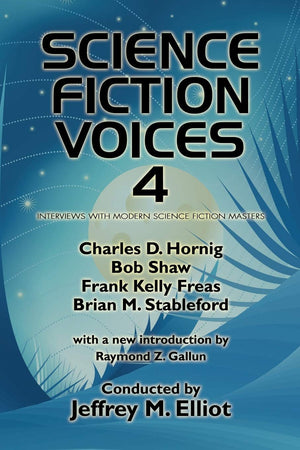 Science Fiction Voices #4: Interviews with Modern Science Fiction Masters (Science Fiction Voices No. 4),Used