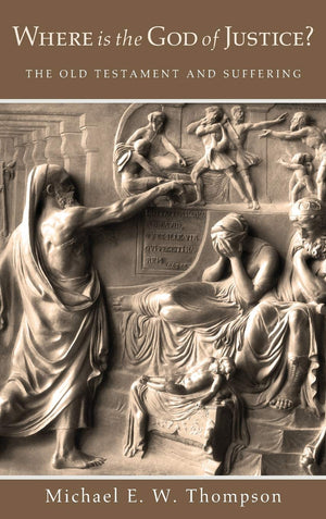 Where Is the God of Justice?: The Old Testament and Suffering,Used