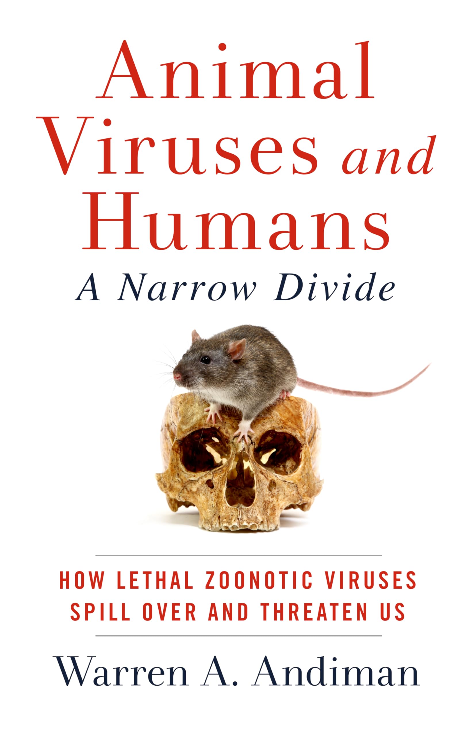 Animal Viruses And Humans, A Narrow Divide: How Lethal Zoonotic Viruses Spill Over And Threaten Us