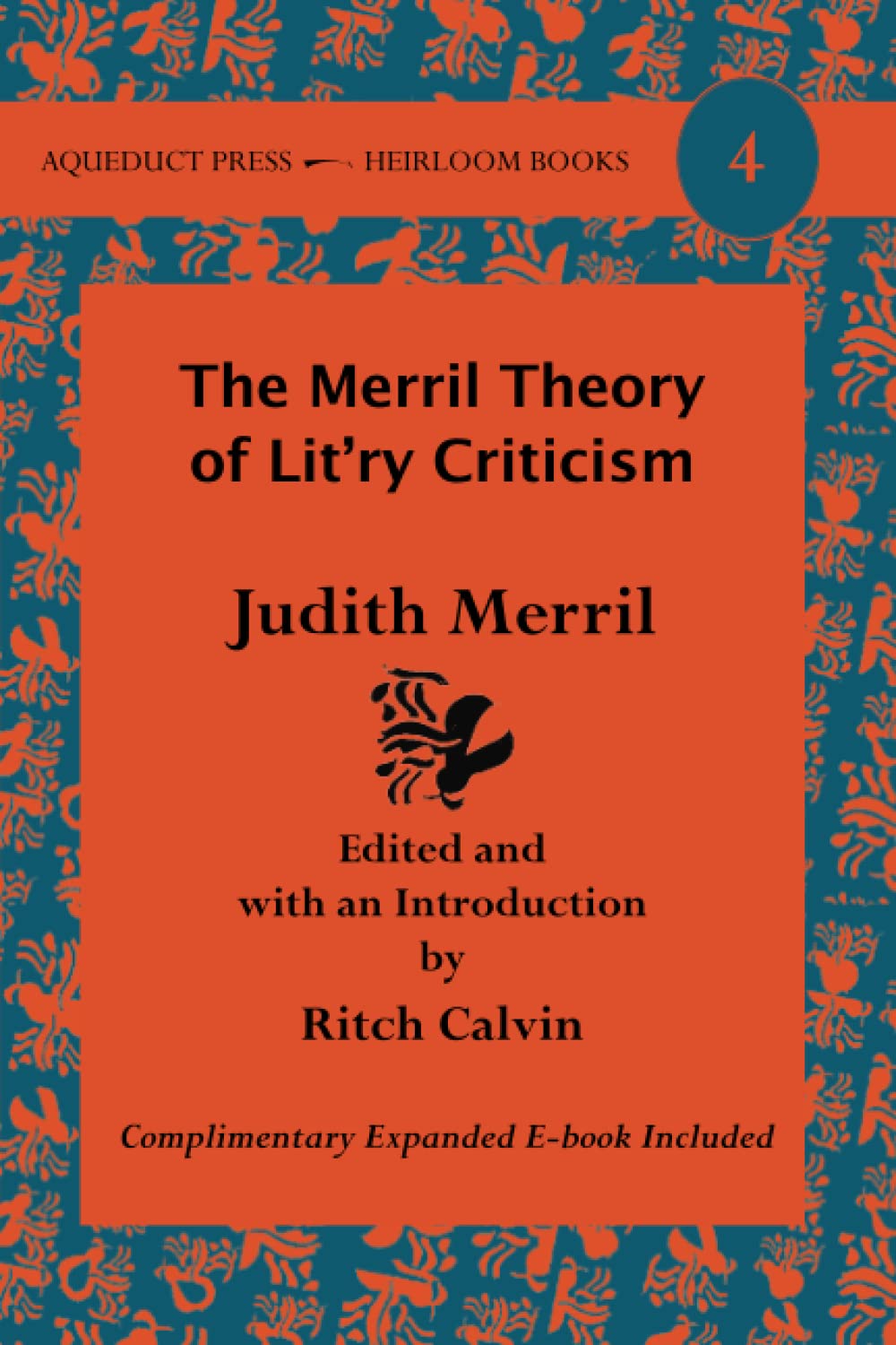 The Merril Theory of Lit'ry Criticism: Judith Merril's Nonfiction (Heirloom),New