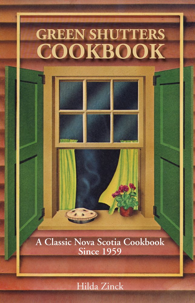 Green Shutters Cookbook: A Classic Nova Scotia Cookbook Since 1959,Used