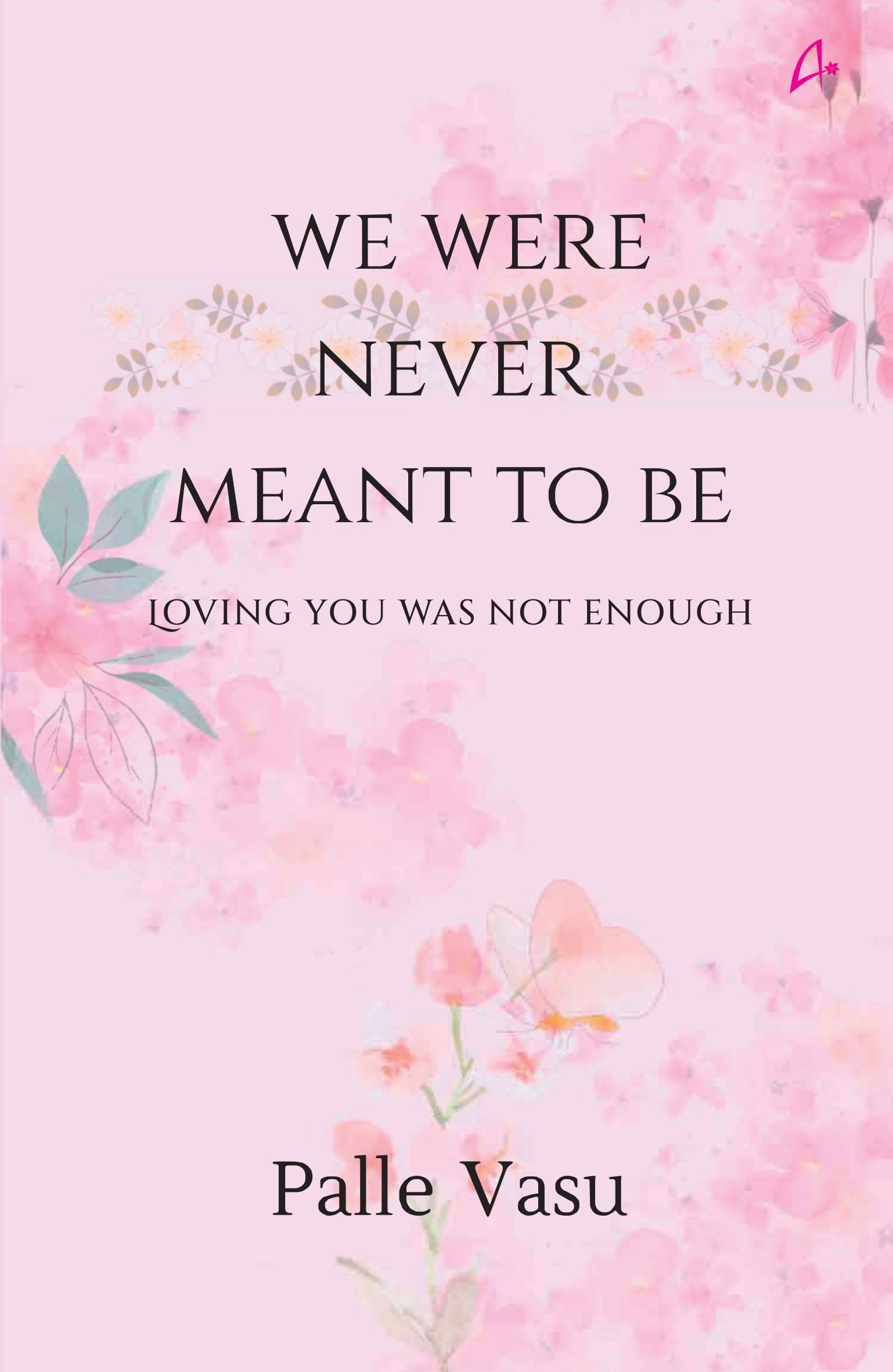 We Were Never Meant To Be: Loving You Was Not Enough (English)