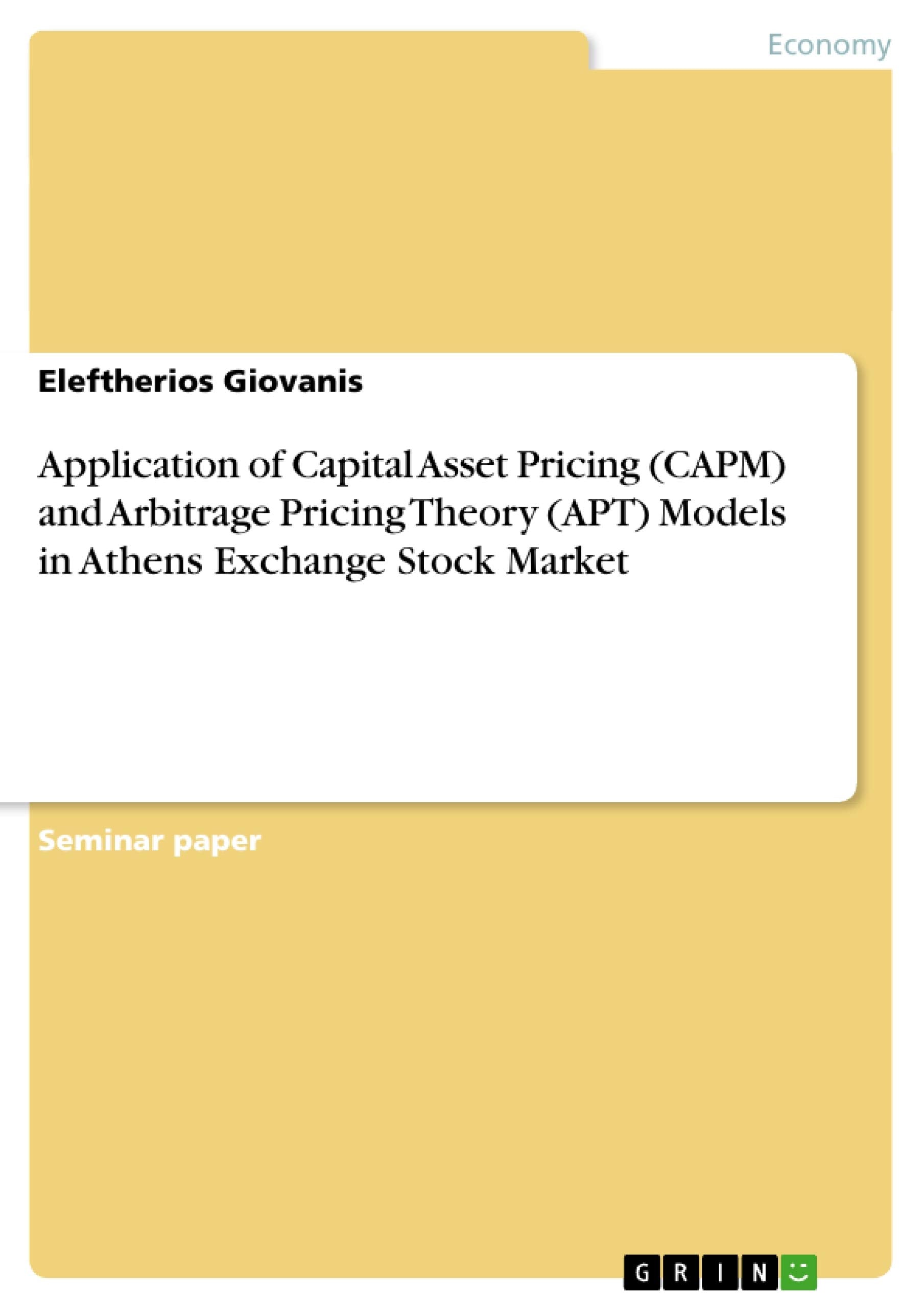 Application Of Capital Asset Pricing (Capm) And Arbitrage Pricing Theory (Apt) Models In Athens Exchange Stock Market,Used