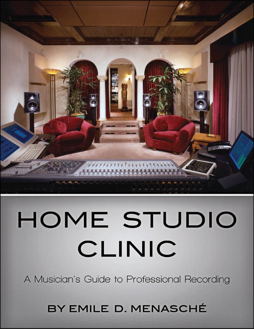 Home Studio Clinic: A Musician's Guide to Professional Recording,Used