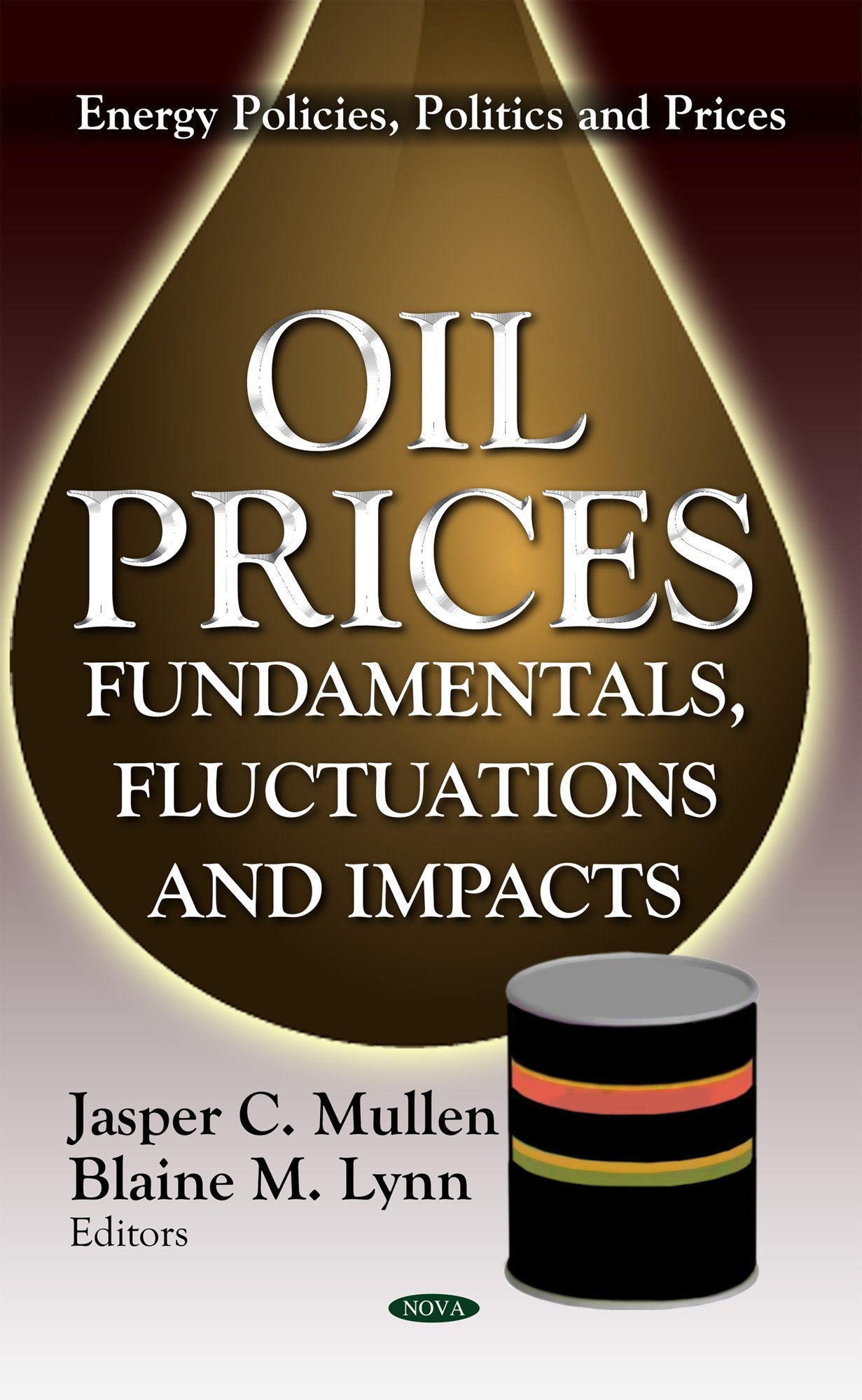 Oil Prices: Fundamentals, Fluctuations And Impacts (Energy Policies, Politics And Prices),Used