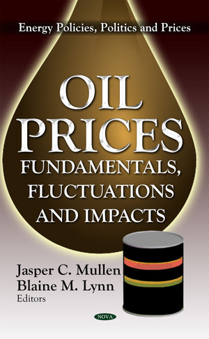 Oil Prices: Fundamentals, Fluctuations And Impacts (Energy Policies, Politics And Prices),Used