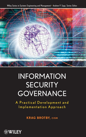 Information Security Governance: A Practical Development and Implementation Approach,New
