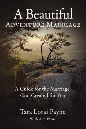 A Beautiful Adventure Marriage: A Guide for the Marriage God Created for You,Used
