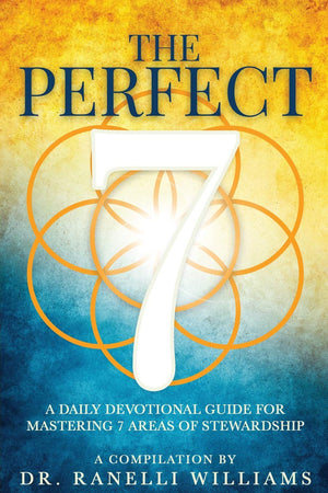 The Perfect 7: A Daily Devotional Guide for Mastering 7 Areas of Stewardship,Used