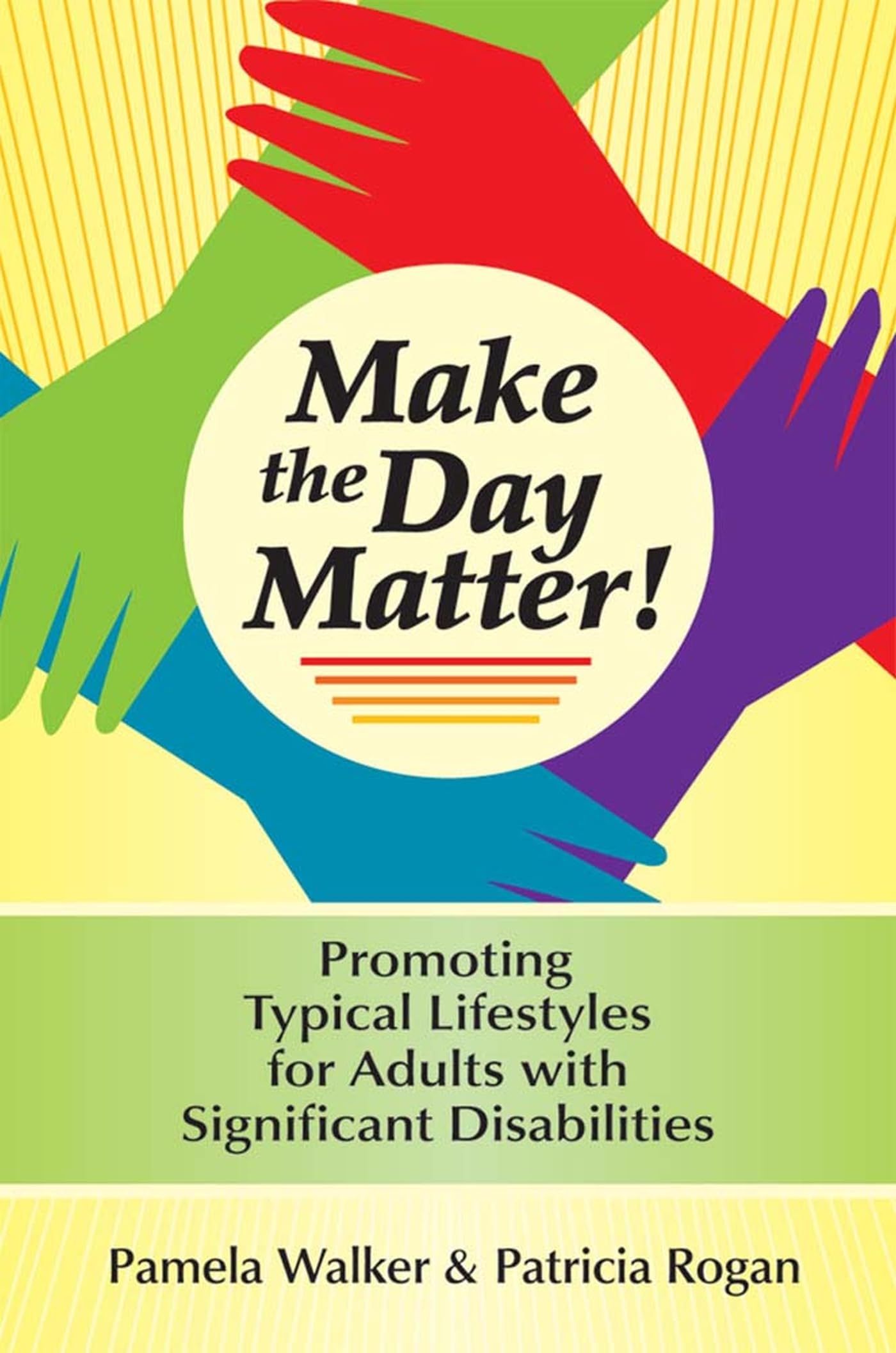 Make the Day Matter!: Promoting Typical Lifestyles for Adults with Significant Disabilities,Used