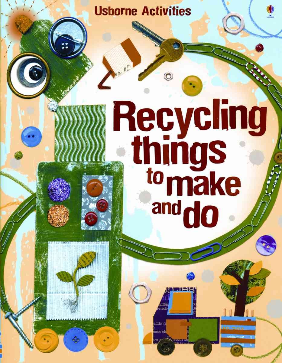 Recycling Things to Make and Do
