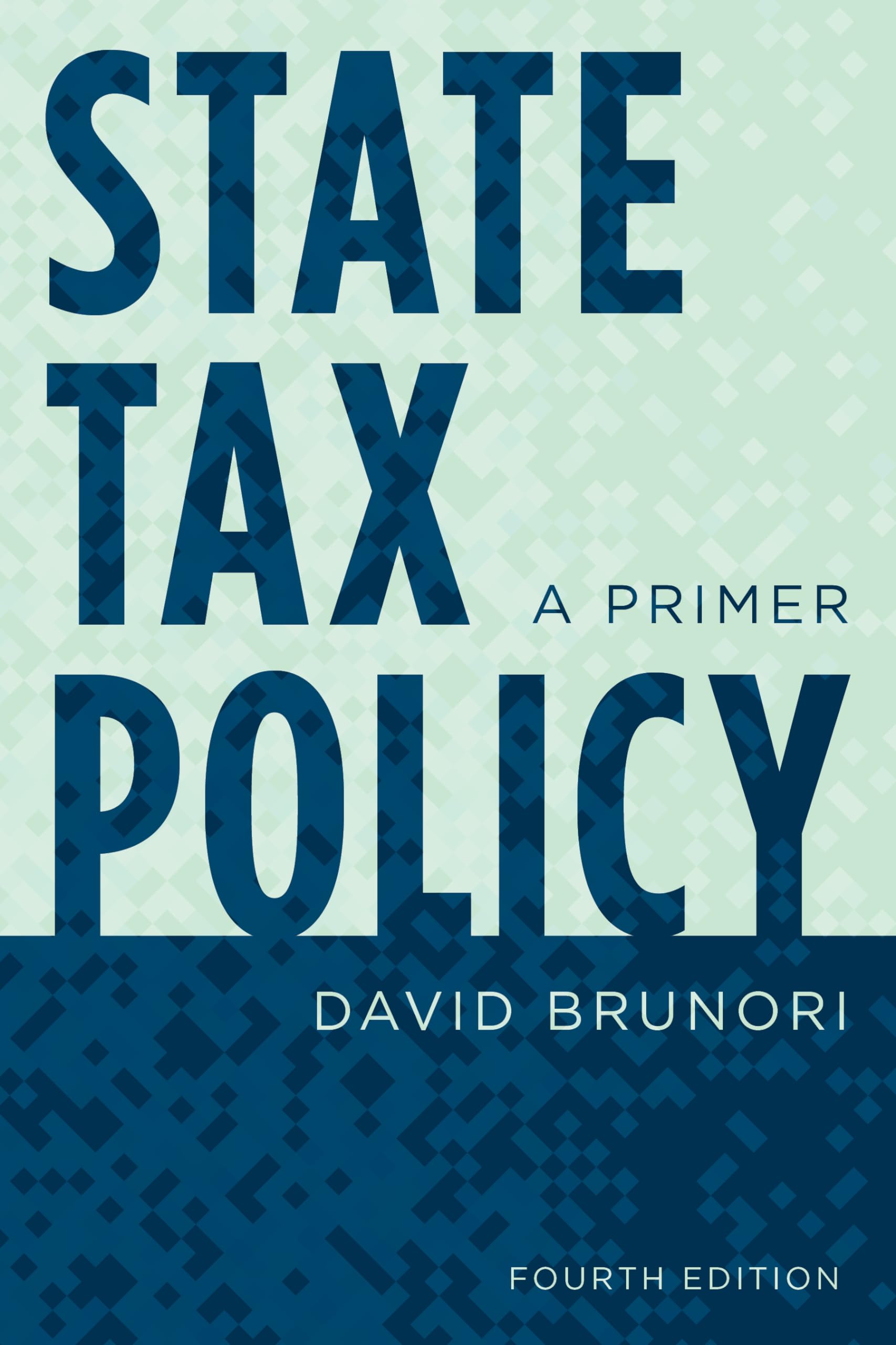 State Tax Policy: A Primer (Urban Institute Press),Used