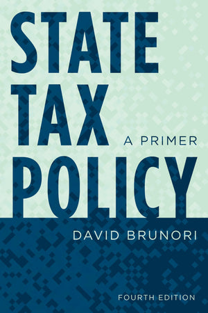 State Tax Policy: A Primer (Urban Institute Press),Used