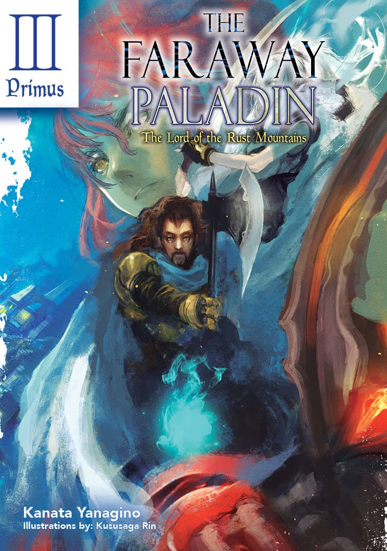 The Faraway Paladin: The Lord Of The Rust Mountains: Primus (Light Novel) (Volume 3) (The Faraway Paladin (Light Novel), 3)