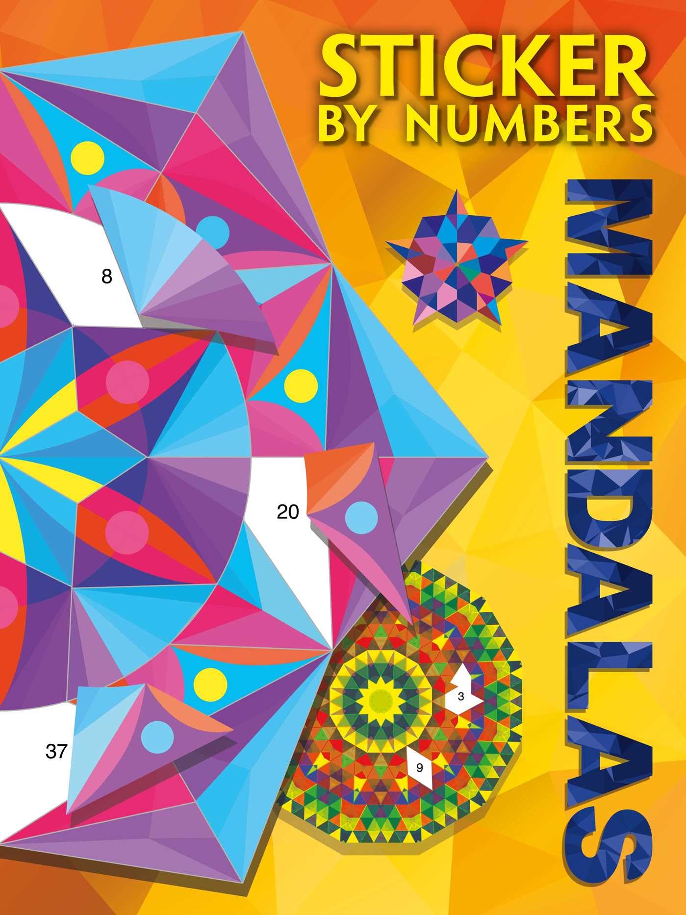 Sticker By Numbers: Mandalas: Create Amazing 3D Pictures