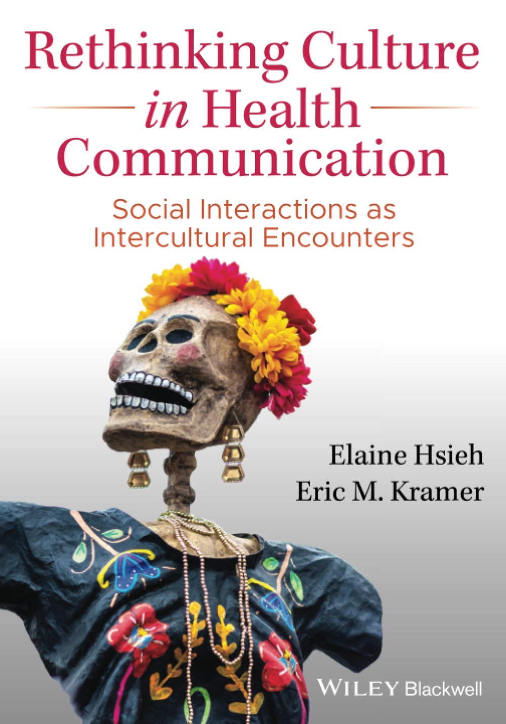 Rethinking Culture in Health Communication: Social Interactions as Intercultural Encounters,Used