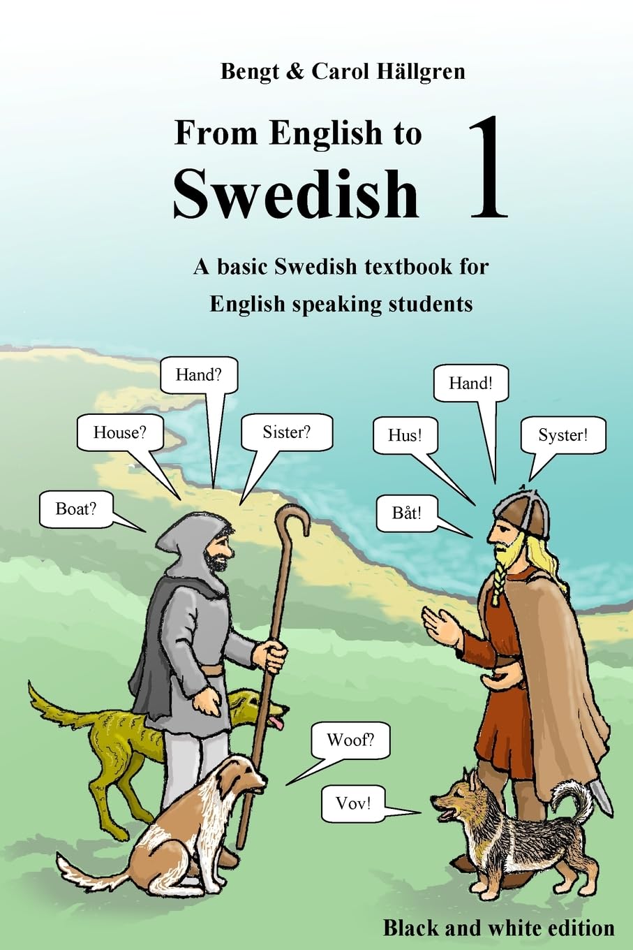 From English To Swedish 1: A Basic Swedish Textbook For English Speaking Students (Black And White Edition)