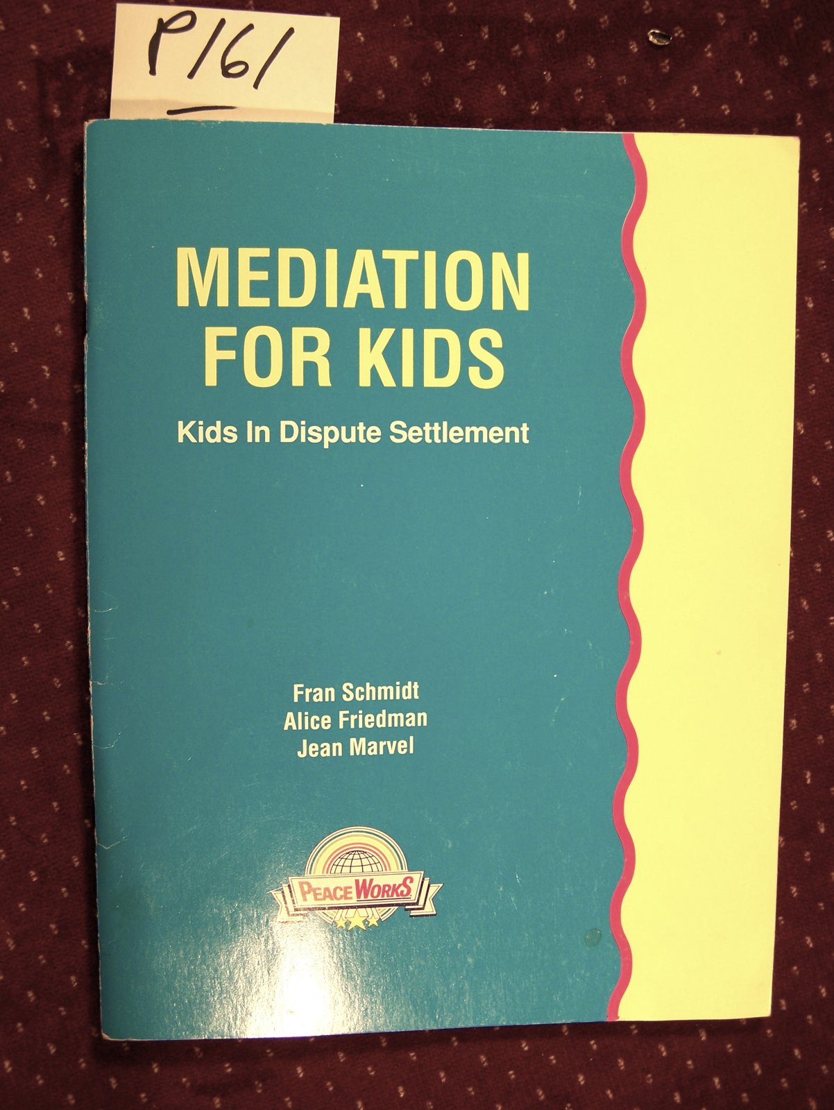 Mediation for Kids: Kids in Dispute Settlement  Teacher's Guide, Grades 47,Used