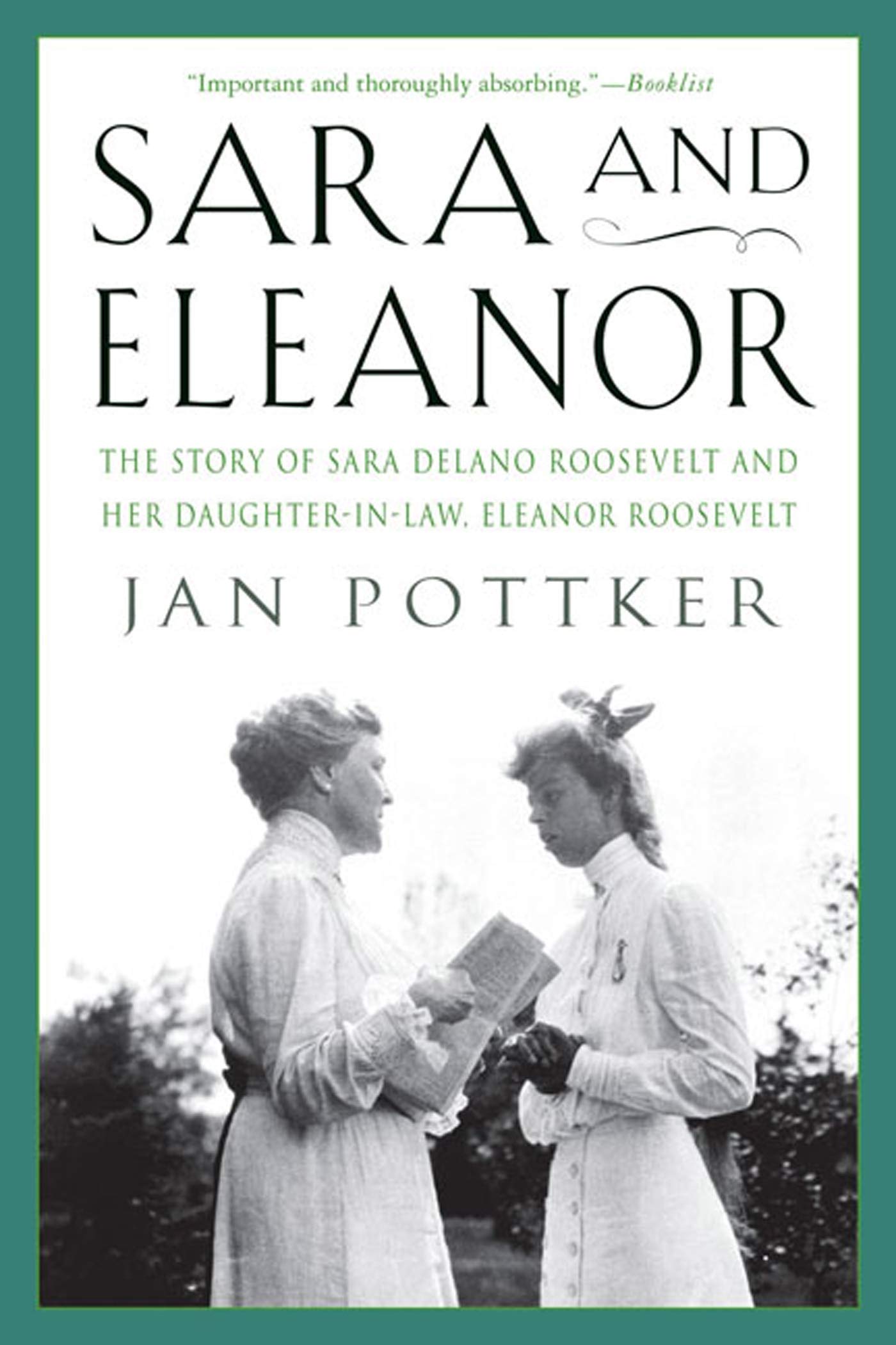 Sara and Eleanor: The Story of Sara Delano Roosevelt and Her DaughterinLaw, Eleanor Roosevelt,Used