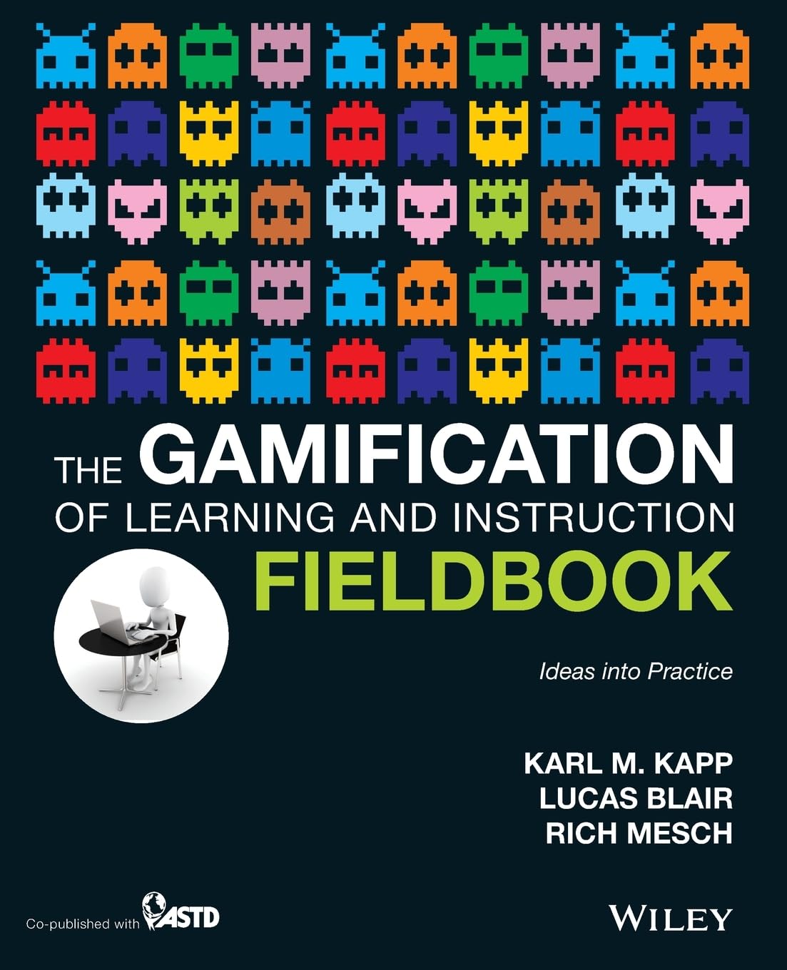 The Gamification Of Learning And Instruction Fieldbook: Ideas Into Practice,Used