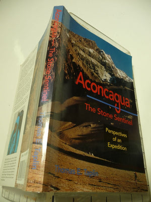Anconcagua  The Stone Sentinel: Perspectives of an Expedition