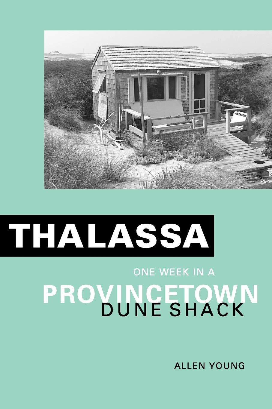 Thalassa: One Week in a Provincetown Dune Shack,Used