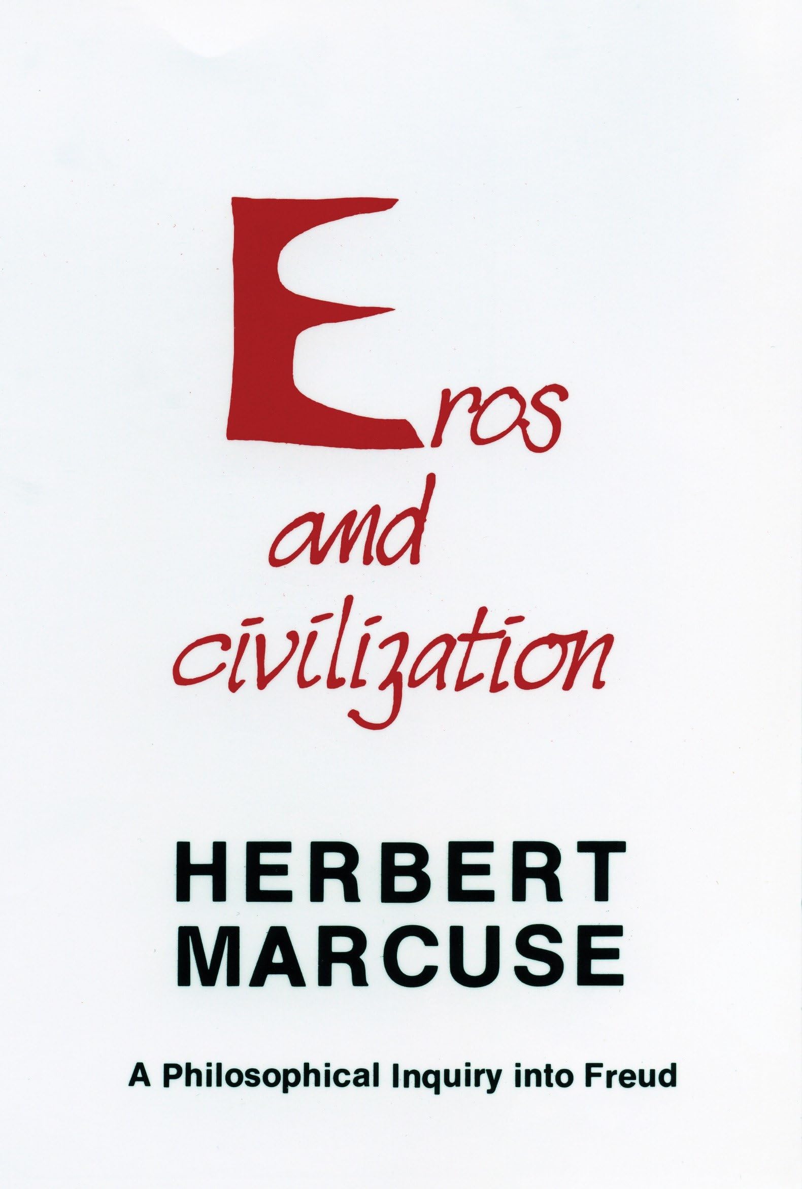 Eros and Civilization : A Philosophical Inquiry into Freud (Beacon Classics),Used