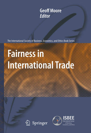 Fairness In International Trade (The International Society Of Business, Economics, And Ethics Book Series, 1),Used