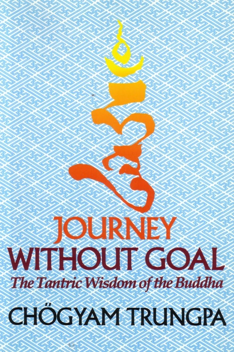 Journey Without Goal: The Tantric Wisdom of the Buddha,Used