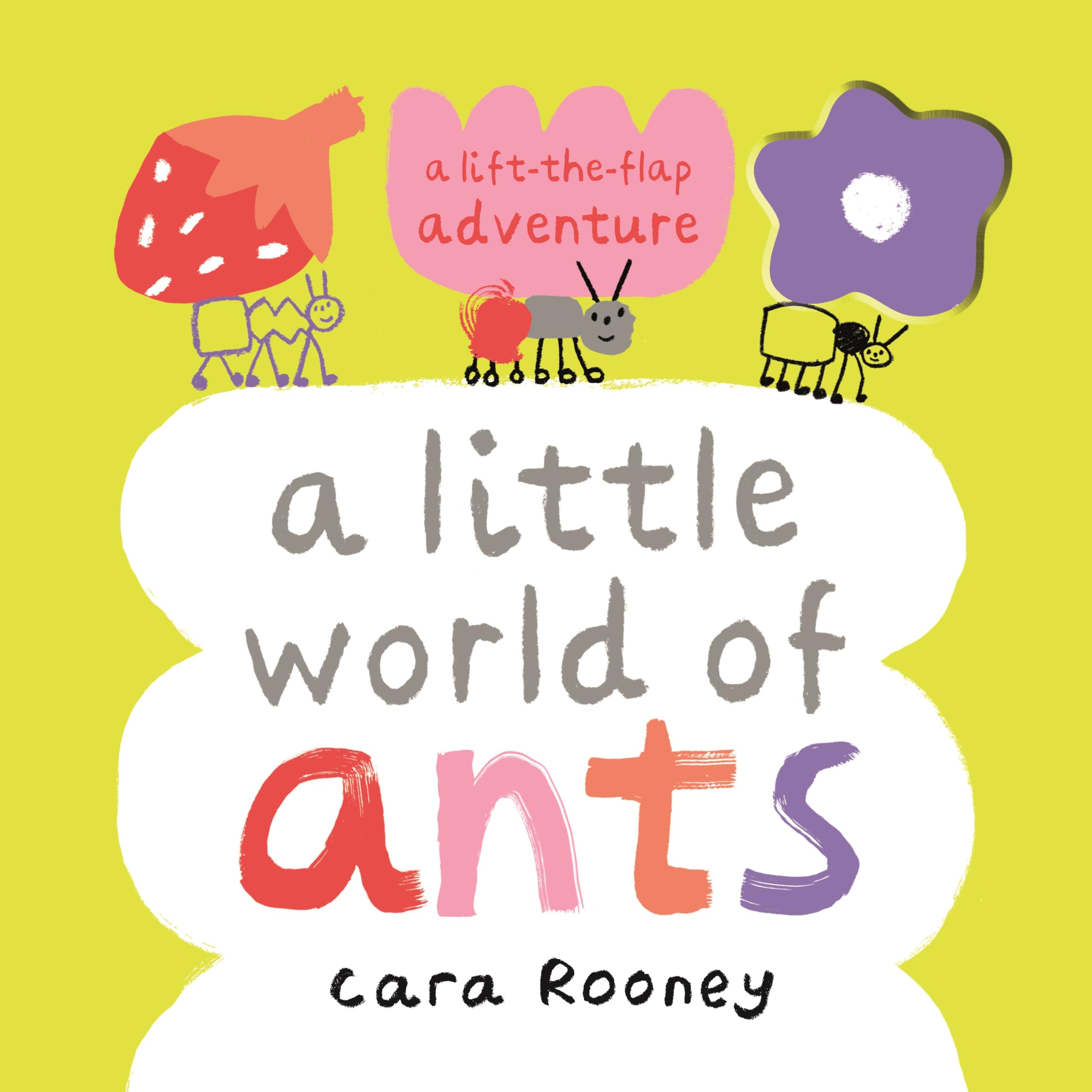 A Little World Of Ants: A LiftTheFlap Adventure